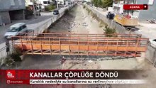 Adana'da su kanalları çöplüğe döndü
