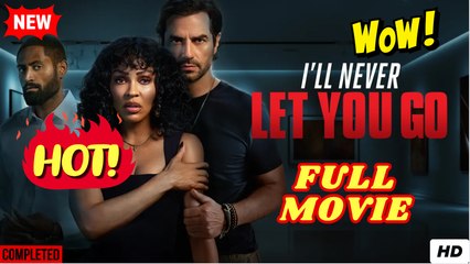 Let You Go, Never (2025) - FULL & DETAILED VERSION