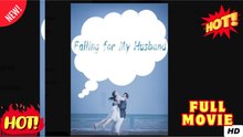 Falling for My Husband Chinese Drama - English Sub