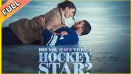 Did You Have To Be A Hockey Star Full Episodes