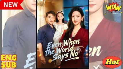 [EngSub] Even When the World Says