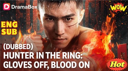 Hunter in the Ring Gloves Off, Blood On (DUBBED)
