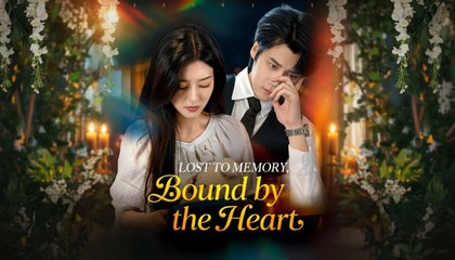 Lost to Memory Bound by the Heart Full Movie