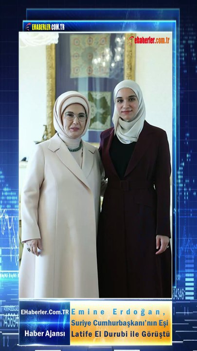 Emine Erdoğan, Suriye Cumhurbaşkanı’nın Eşi Latife El Durubi ile Görüştü