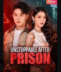 Unstoppable After Prison Chinese Drama - English Sub