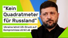 "Kein Quadratmeter für Russland" – Ukraine lehnt US-Druck auf Kompromisse strikt ab