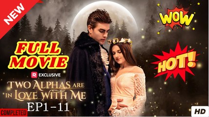 Two Alphas Are in Love With Me Short Drama