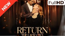 Return Of The Lady Ceo Moive - Full Movie