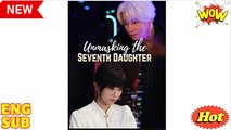 Unmasking the Seventh Daughter Chinese Drama - English Sub