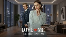 Love Me Like You Hate Me #FullMovie