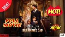 Twins' Love Trap for Billionaire Dad - Full Movie HD