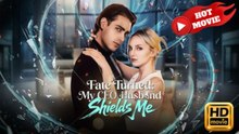 Fate Turned My CEO Husband Shields Me - FULL MOVIES ENGLISH SUB
