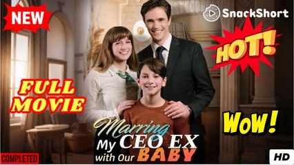 Marrying My CEO Ex with Our Baby Full Movies English Sub