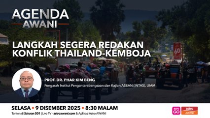 Agenda AWANI: Langkah segera redakan konflik Thailand-Kemboja