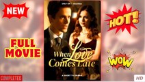 When Love Comes Late (2025) - FULL [Eng Sub]