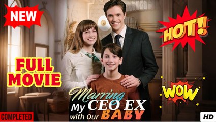 Marrying My CEO Ex with Our Baby Full Movies