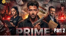 Prime PART 2 (2025) Full Action Thriller Movie | Hindi Dubbed | New Action Spy Film | Full HD 1080p