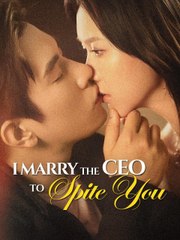 I Marry the CEO to Spite You Full moive