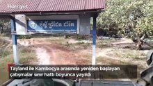 Tayland ile Kamboçya arasında yeniden başlayan çatışmalar sınır hattı boyunca yayıldı