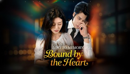 Lost to Memory, Bound by the Heart (2025) - FULL [Eng Sub]