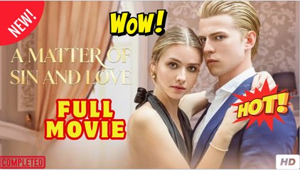 A Ma.Tt.Er O.F S.I.N An.D Lo.Ve Passion & Betrayal - Full Movie