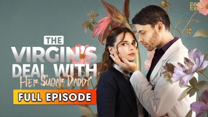 The Virgin's Deal With Her Sugar Daddy & Detailed Version - Full Movie