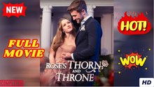 [Hot 2025] Rose's Thorn And Throne Full Movie