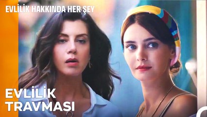 Azra Gibi Ablan Olsun Sırtın Yere Gelmez - Evlilik Hakkında Her Şey