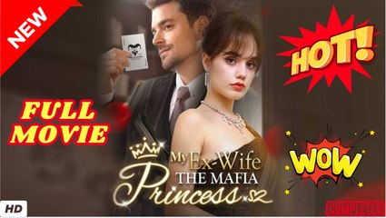 My Ex Wife The Mafia Princess dailymotion