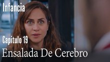 Ensalada De Cerebro- İnfancia Episodio 19