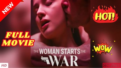 ❣️🔥🎬 The Woman Starts The War