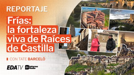 Frías: la fortaleza viva de Raíces de Castilla
