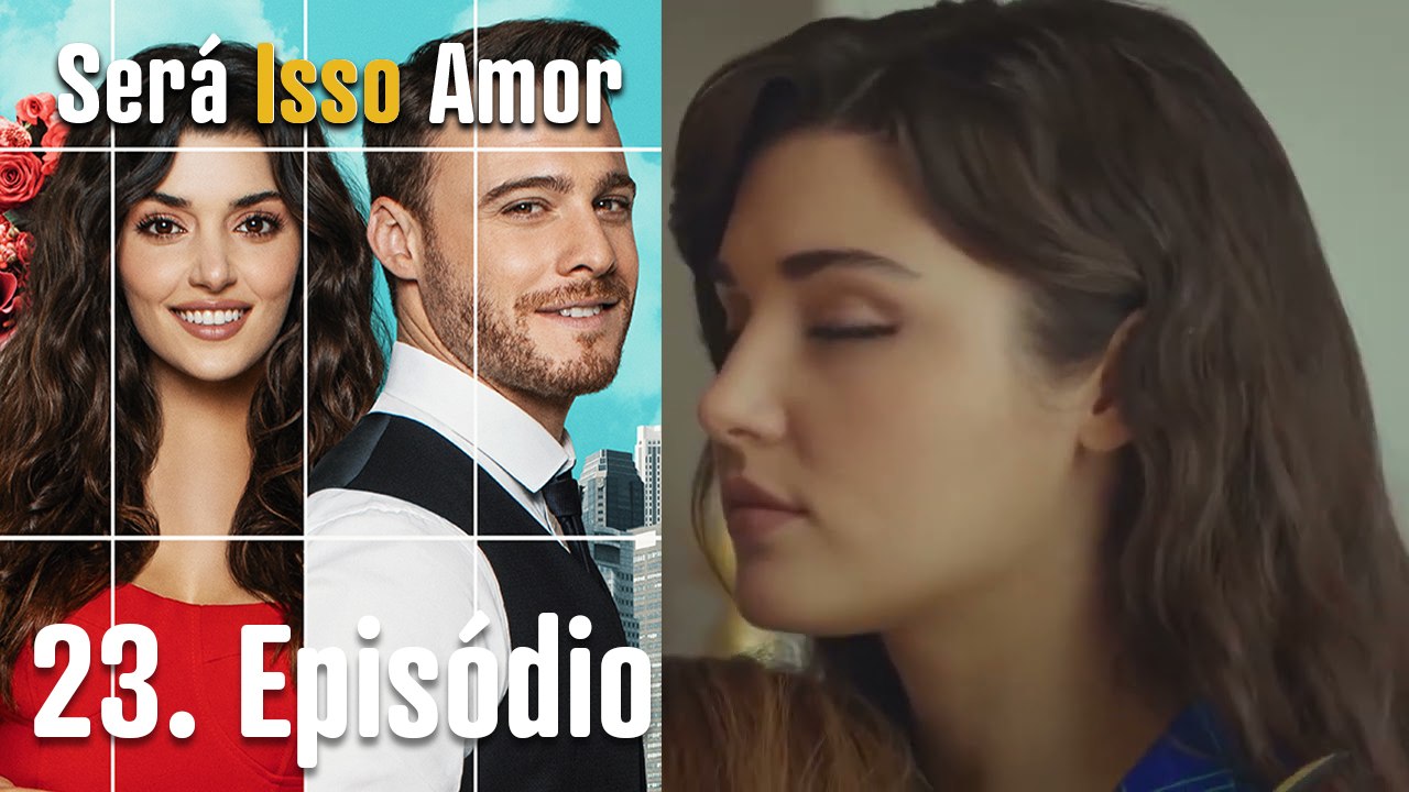 Será Isso Amor 23. Episódio (Dublagem em Português)
