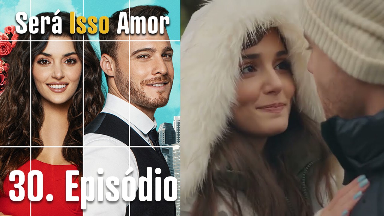 Será Isso Amor 30. Episódio (Dublagem em Português)