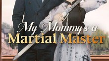 My Mommy's A Martial Master - Full Movie