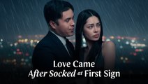 Love Came After Socked at First Sign | Full Movie (English Dub + Eng Sub) | Modern Romance & Drama HD