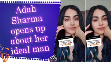 Adah Sharma reveals the one quality she values most in a partner