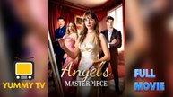 Angel's Masterpiece [ SHORT DRAMA WITH HIGH QUALITY 2025 ]