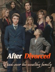 After Divorced, I Took Over The Wealthy Family - Full Movie