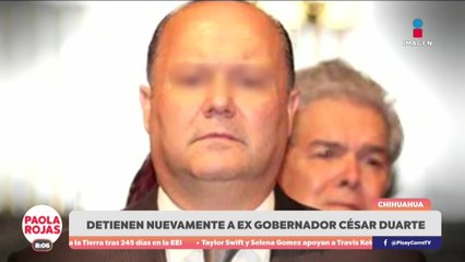 Nuevo arresto contra César Duarte por recursos ilícitos | DPC con Paola Rojas