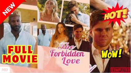 ❣️🔥🎬 The Forbidden Love  dailymotion
