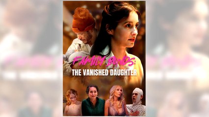 Family Bonds - The Vanished Daughter - Full Movie