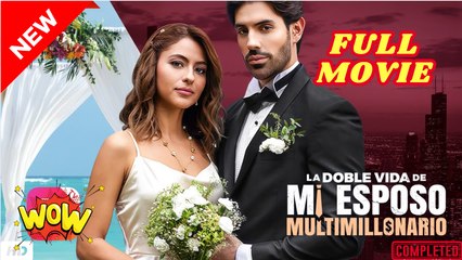 ❣️🔥🎬 La doble vida de mi esposo multimillonario Completo en Español