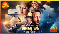 When We Find Each Other Again | Full Movie HD - Best Drama ShortFilms Family Romantic