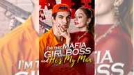 I'm the Mafia Girl Boss and He's My Man Full Movie