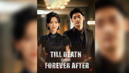 Till Death And Forever After Full Episode