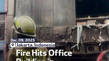 Fire Hits Office Building in Indonesia’s Capital