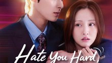 Hate You Hard, Love You Harder - Goodshort - FULL MOVIE