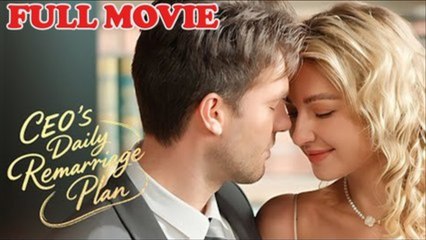 CEO's Daily Remarriage Plan Full Episode