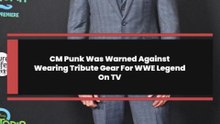 CM Punk Was Warned Against Wearing Tribute Gear For WWE Legend On TV